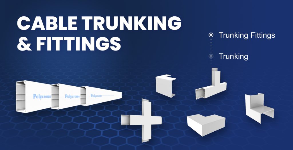 Cable Trunking & Fittings